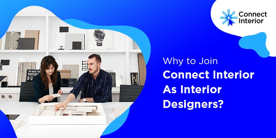 Community News - Why to Join Connect Interior As Interior Designers?